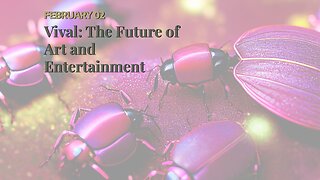 Vival: The Future of Art and Entertainment