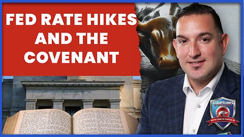 Scriptures And Wallstreet- Fed Rate Hikes And The Covenant