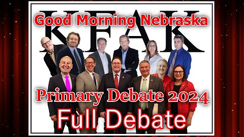 Full Debate - 2024 Nebraska Primary Debate