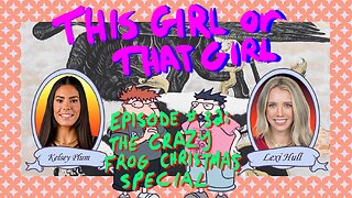 This Girl or That Girl? EP 32: The Crazy Frog Christmas Special