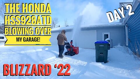 Honda HSS928A Vs. Blizzard Of 2022! A New Batch Of Drifting! Blowing Snow Over My Garage: Day 2!