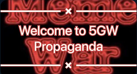 Welcome to 5GW - Propaganda
