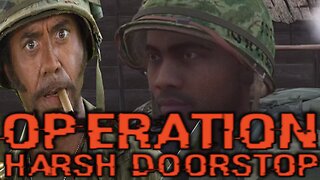 Operation Harsh Doorstop - Welcome To The Rice Fields || Screwing Around