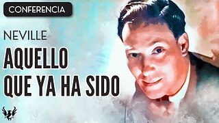 💥 NEVILLE GODDARD ❯ Aquello Que Ya Ha Sido ❯ CONFERENCIA COMPLETA 📚