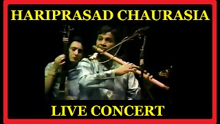 HARIPRASAD CHAURASIA---LIVE CONCERT