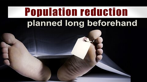Population reduction planned long beforehand | www.kla.tv/24891