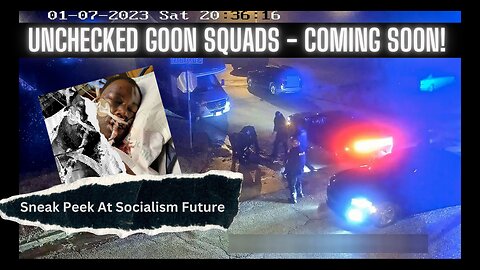 UNCKECHED GOON SQUADS - A Sneak Peek At Socialism Future!