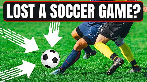Life-Changing Soccer Tips if you recently LOST a soccer game...