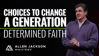 Determined Faith - Choices to Change a Generation