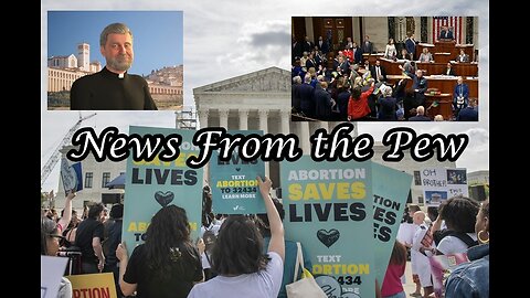 NEWS FROM THE PEW: EPISODE 106: Idaho Abortion v SCOTUS, Mo Ukraine $, AI Everywhere