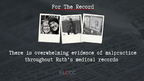 Reuven and Ruth were married for 33 years. They told Reuven they’d follow the FLCCC protocols for Ruth. They didn’t