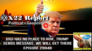 Ep. 2994b - [DS] Has No Place To Hide, Trump Sends Message, We Will Get There