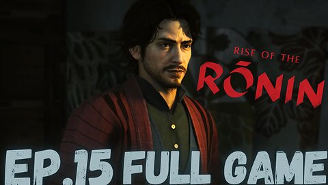 RISE OF RONIN Gameplay Walkthrough EP.15- Photo FULL GAME