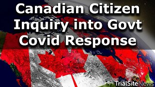 Canada Citizen Inquiry into Gov. COVID-19 Response Heats Up: Hearing Dates Booked