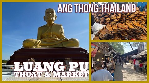 Luang Pu Thuat and Weekend Market - Ang Thong Thailand