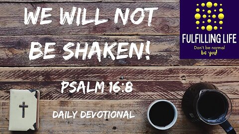 Set Your Eyes On Jesus! - Psalm 16.8 - Fulfilling Life Daily Devotional