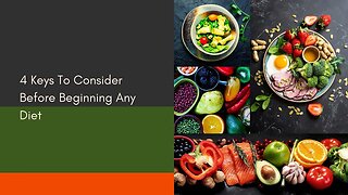 4 Keys To Consider Before Beginning Any Diet