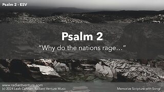 Why Do the Nations Rage (Psalm 2 ESV) - Memorize Scripture with Song