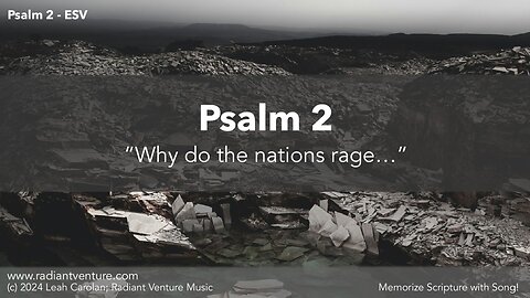Why Do the Nations Rage (Psalm 2 ESV) - Memorize Scripture with Song