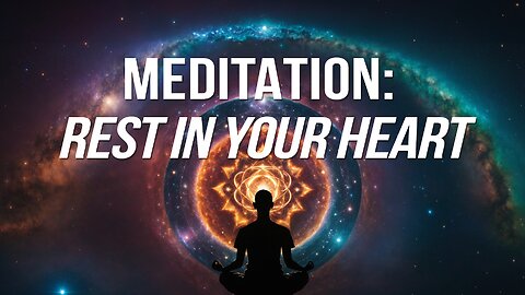 The Endless Space Behind The Heart Meditation