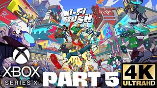 Hi-Fi RUSH Gameplay Walkthrough Part 5 | Xbox Series X|S | 4K (No Commentary Gaming)
