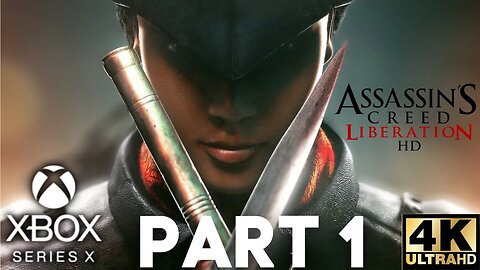 Assassin's Creed: Liberation HD Gameplay Walkthrough Part 1 | Xbox Series X|S, Xbox 360 | 4K
