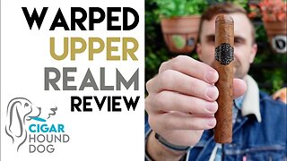Warped Upper Realm Cigar Review