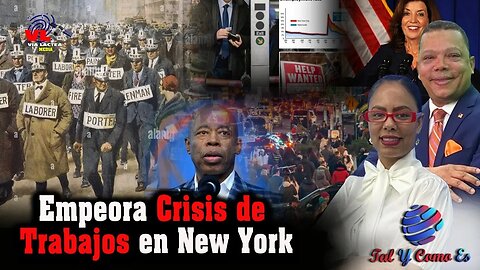 EMPEORA CRISIS DE TRABAJO EN NEW YORK - TAL Y COMO ES