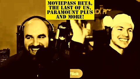 MoviePass Beta | Paramount Plus | The Last of Us | Best and Worst of 2022