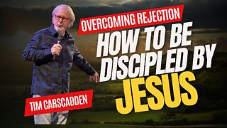 Overcoming Rejection: How to Be Discipled by Jesus | Tim Carscadden | Part 11 | Full Wednesday Night Worship | 5/1/2024