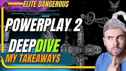 Elite Dangerous Powerplay v2 Deep Dive - My Takeaways!