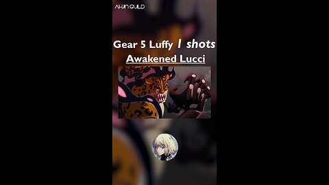 gear 5 Luffy 1 shots awakened Lucci