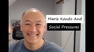 Marie Kondo and Social Pressures