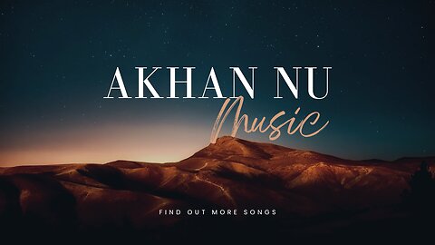 AKHAN NU song full viral