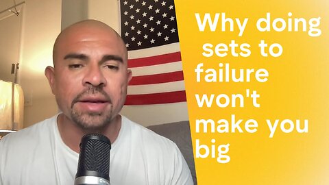 Why doing sets to failure won't make you big