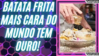 A BATATA FRITA MAIS CARA DO PLANETA É COM OURO!? SAIBA DAS OUTRAS BATATAS TAMBÉM! #curiosidades