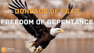 "Bondage of Fear, Freedom of Repentance" – Pastor Jared Zinda | Legacy Family Church Tennessee