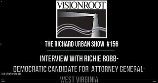 #156-Interview with Ritchie Robb-Democratic Candidate for Attorney General-WV