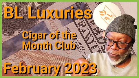 BL Luxuries Cigar of The Month Club Box Opening February 2023
