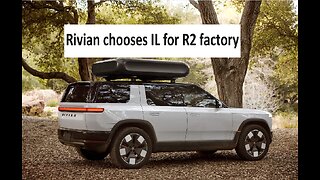 Rivian choose IL for R2 factory will get 827M incentives
