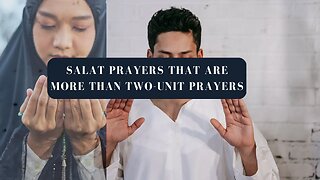 Salat Prayers That Are More Than Two-Unit Prayers
