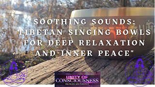 Soothing Sounds: Tibetan Singing Bowls for Deep Relaxation and Inner Peace"
