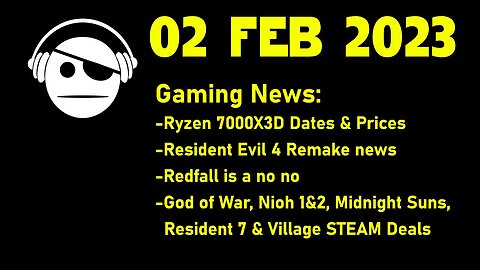 Gaming News | AMD 7000X3D Launch&Prices | Redfall | Resident Evil 4 Remake | DEALS | 02 FEB 2023