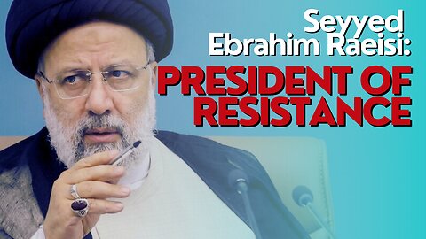 10 Minutes: Ebrahim Raeisi: President Of Resistance