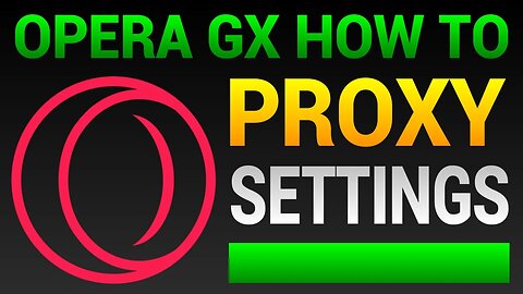 How To Use Proxy On Opera GX Browser (VPN Proxy Settings)