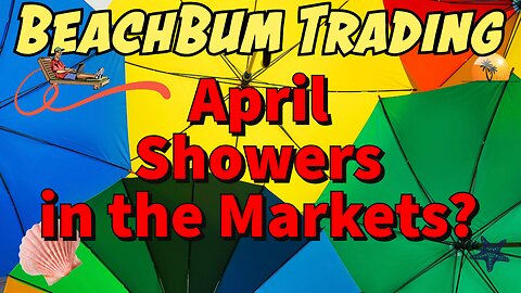 April Showers in the Markets