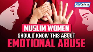 MUSLIM WOMEN SHOULD KNOW THIS ABOUT EMOTIONAL ABUSE