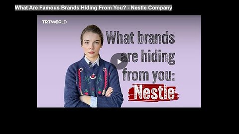 What Are Famous Brands Hiding From You? - Nestle Company