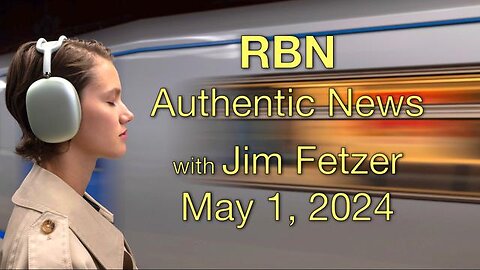 RBN Authentic News (1 May 2024)