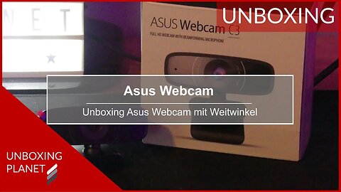 Unboxing Asus Webcam mit Weitwinkelobjektiv - Unboxing Planet